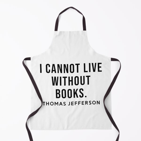 Item preview, I cannot live without books - Thomas Jefferson designed and sold by SoulQuot.