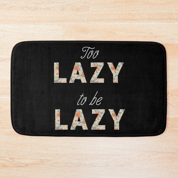Item preview, Too lazy to be lazy- next level of chill designed and sold by mARTaCreation.