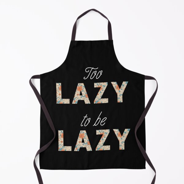 Item preview, Too lazy to be lazy- next level of chill designed and sold by mARTaCreation.