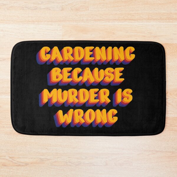 Item preview, Gardening because murder is wrong designed and sold by GartenIdeen.