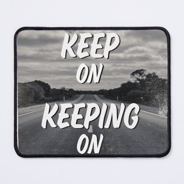 Item preview, Keep On Keeping On designed and sold by Gadaboutees.