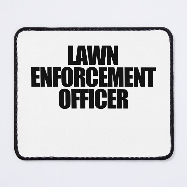 Item preview,  Lawn Enforcement Officer designed and sold by rawaart1.