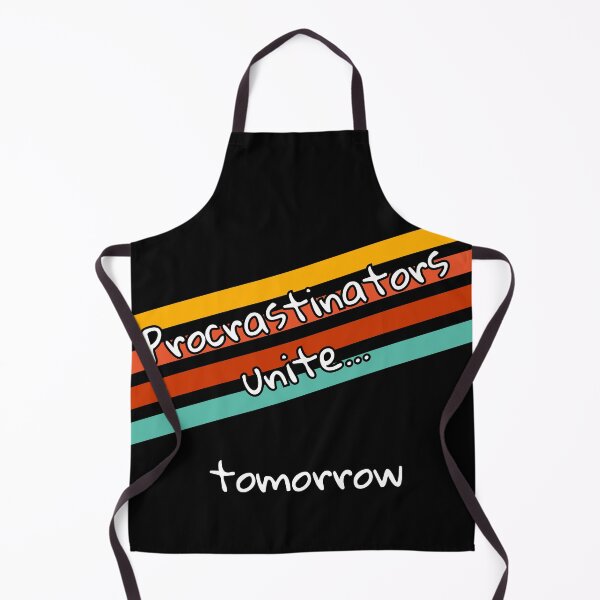 Item preview, Procrastinators unite… tomorrow- for people who postpone designed and sold by mARTaCreation.
