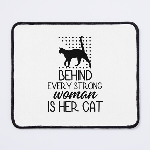 Item preview, Behind Every Strong Woman Is Her Cat designed and sold by ToxiCool.