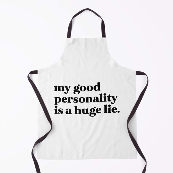 Item preview, My good personality is a huge lie designed and sold by weirdly weird.