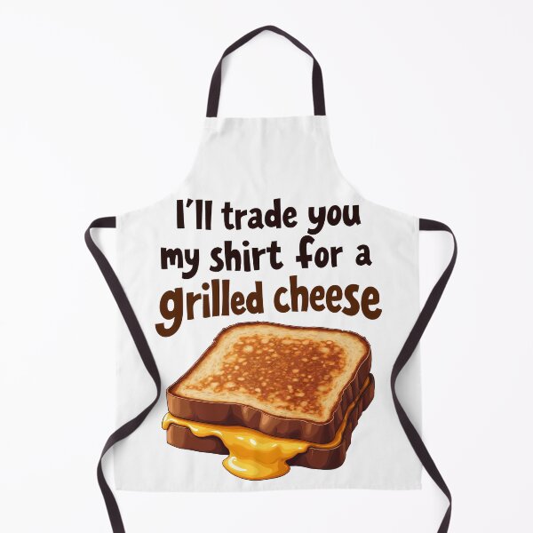 Item preview, Trade You my Shirt for a Grilled Cheese designed and sold by Frog Level Treasures.
