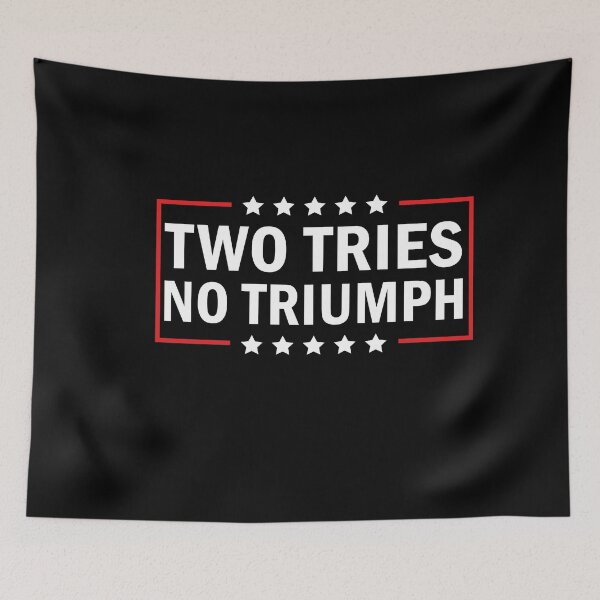 Item preview, Trump Two Tries No Triumph designed and sold by anaotradnova.