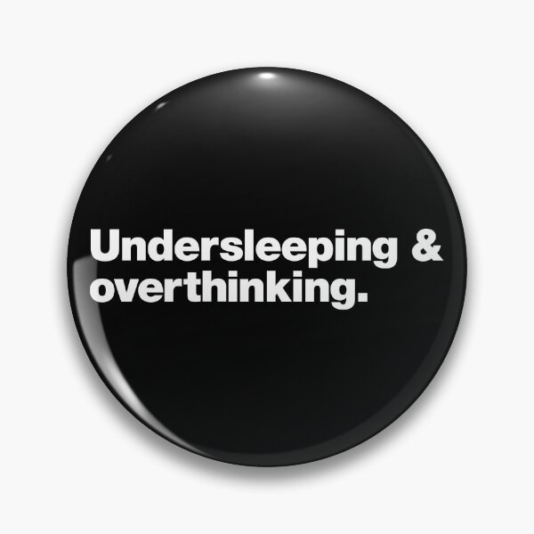 Item preview, Undersleeping and Overthinking. designed and sold by chestify.