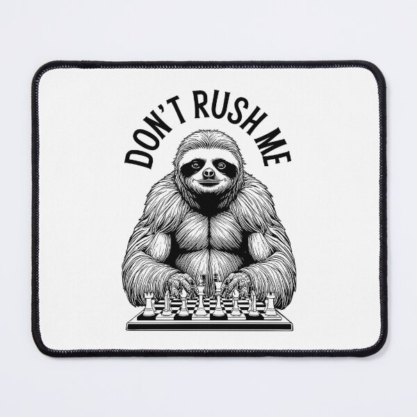 Item preview, Funny Speed Chess Player Sloth Don't Rush Me Checkmate designed and sold by GrandeDuc.