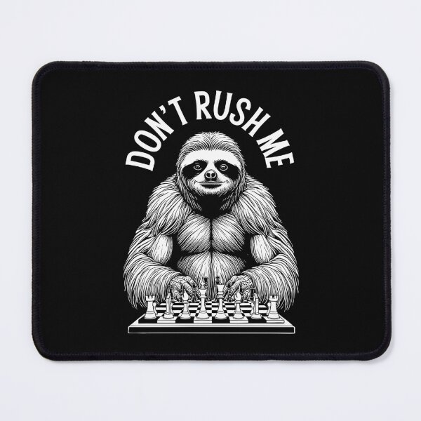 Item preview, Funny Speed Chess Player Sloth Don't Rush Me Checkmate designed and sold by GrandeDuc.