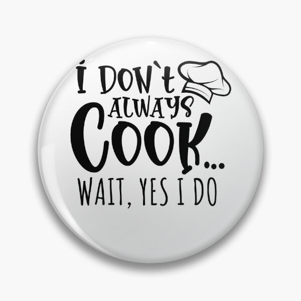 Item preview, Always Cooking Chef Humor Design for Food Lovers designed and sold by PrintCrafting.