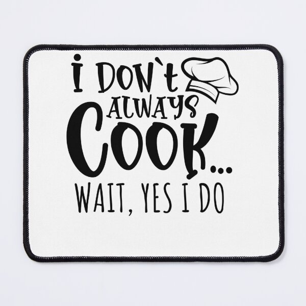 Item preview, Always Cooking Chef Humor Design for Food Lovers designed and sold by PrintCrafting.