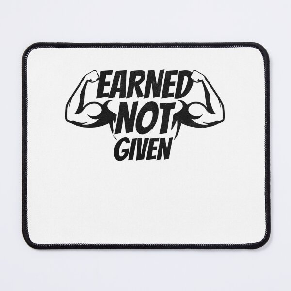 Item preview, Earned Not Given Motivational Fitness designed and sold by PrintCrafting.