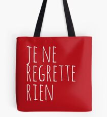Je Ne Regrette Rien Tote Bag