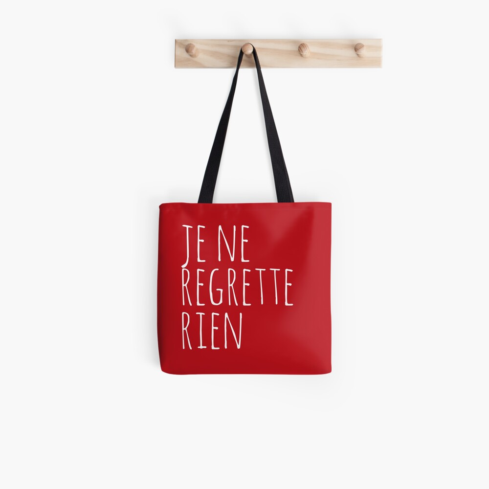 Je Ne Regrette Rien Tote Bag