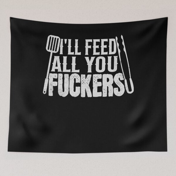 Item preview, Funny BBQ I'll Feed All You F**kers designed and sold by PrintCrafting.