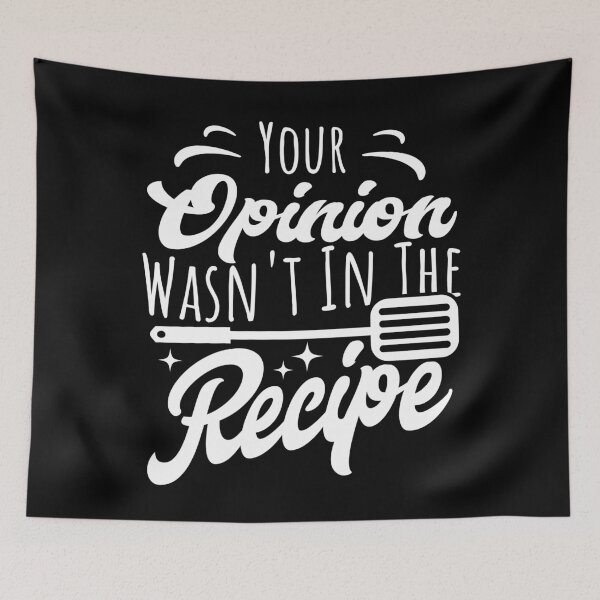 Item preview, Your Opinion Wasn't in the Recipe Funny Cooking designed and sold by PrintCrafting.
