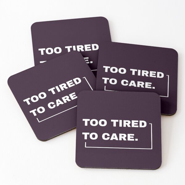 Item preview, Too Tired to Care Bold Minimalist Design designed and sold by Zatch-Bell.
