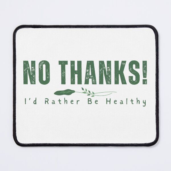 Item preview, No Thanks! I'd Rather Be Healthy designed and sold by DEWDesigns.