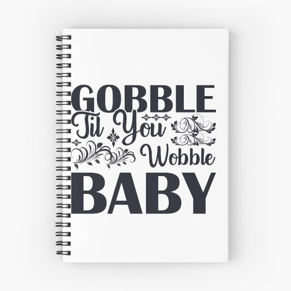 Item preview, Gobble till you wobble Baby funny quote Design designed and sold by Mindlimes.