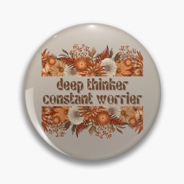 Item preview, Deep Thinker. Constant Worrier. designed and sold by FuryHive.