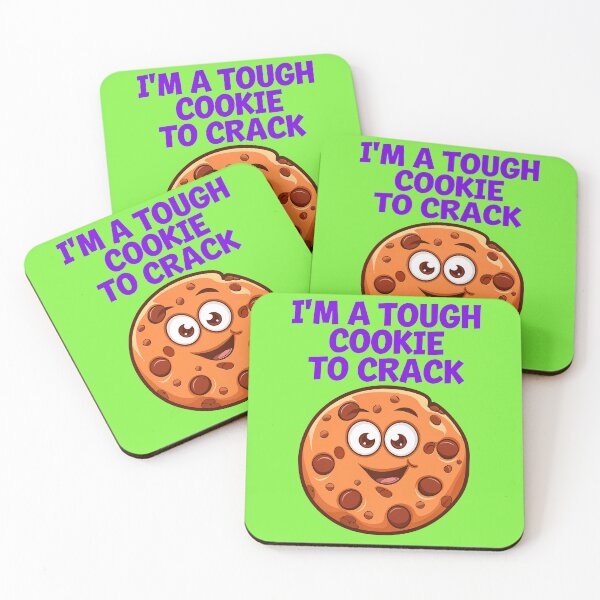 Item preview, I'm A Tough Cookie To Crack Funny Food Quote designed and sold by TheArtOfPat.