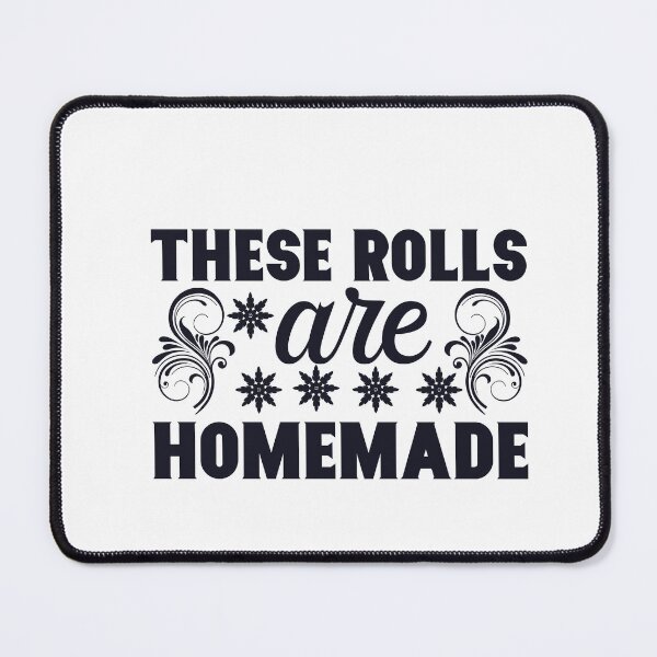 Item preview, These Rolls are homemade funny quote Design designed and sold by Mindlimes.
