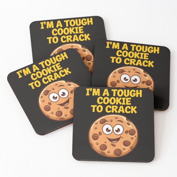 Item preview, I'm A Tough Cookie To Crack Funny Food Quote designed and sold by TheArtOfPat.