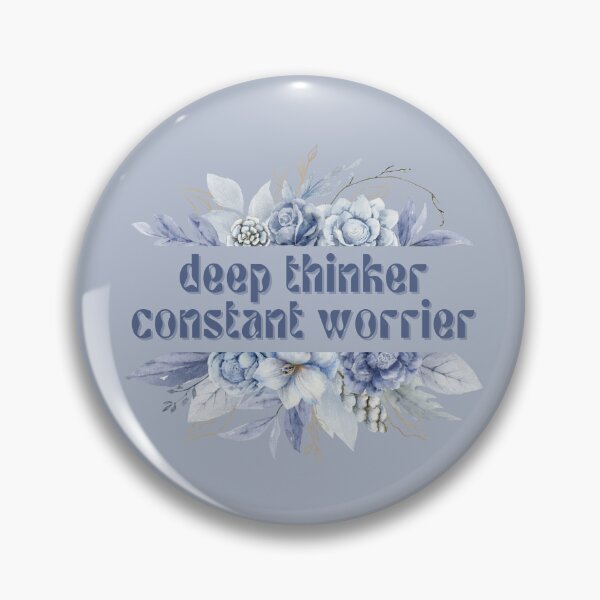 Item preview, Deep Thinker. Constant Worrier. designed and sold by FuryHive.