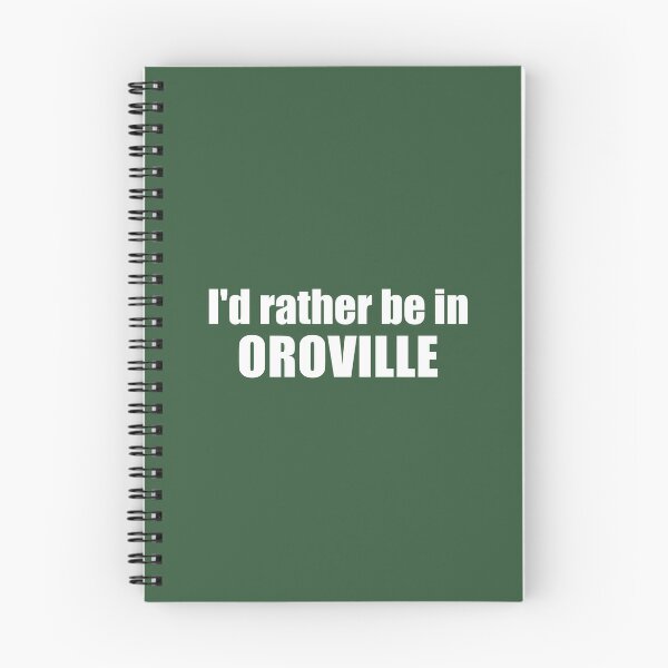 Item preview, I'd Rather Be In Oroville California designed and sold by Esskay Designs.