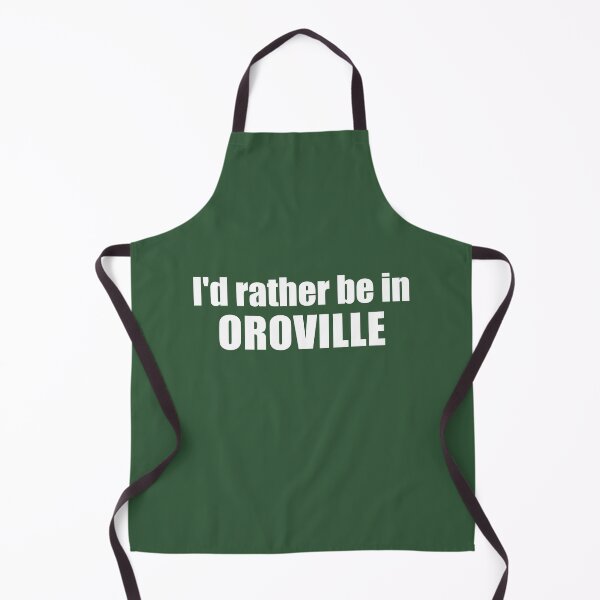Item preview, I'd Rather Be In Oroville California designed and sold by Esskay Designs.