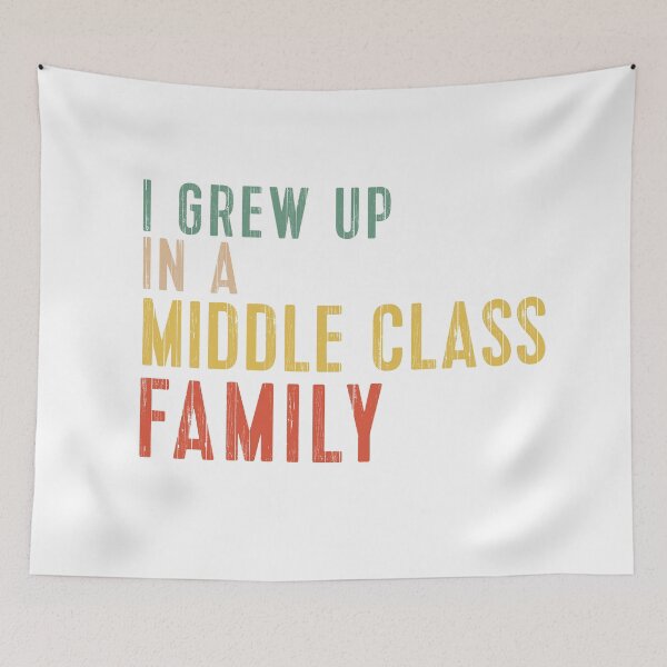Item preview, vintage retro I Grew Up In a Middle Class Family designed and sold by khallidaart.