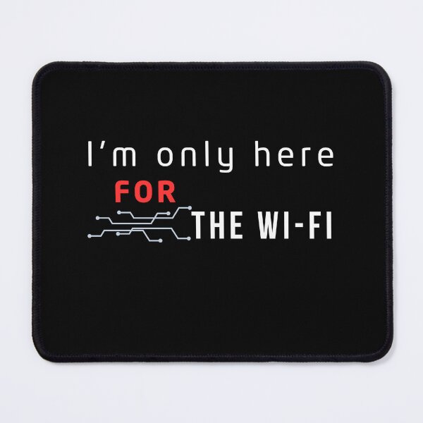 Item preview, I'm Only Here for Wi-Fi Funny Tech design – Geek Humor designed and sold by mARTaCreation.