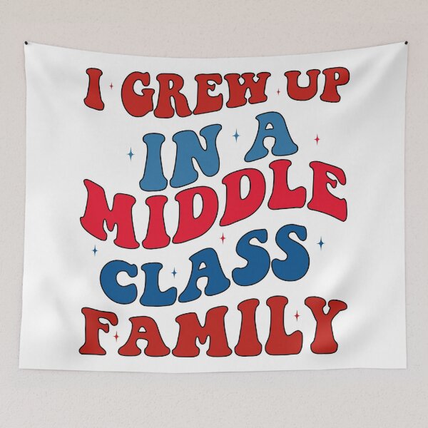 Item preview, I Grew Up In a Middle Class Family designed and sold by khallidaart.