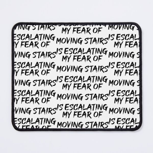 Item preview, My Fear Of Moving Stairs Is Escalating designed and sold by portokalis.