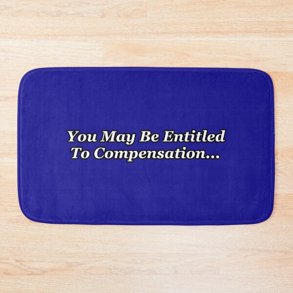 Item preview, You May Be Entitled To Compensation designed and sold by Sunrise427.