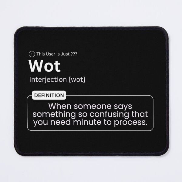 Item preview, Wot: The Word for When You're Confused designed and sold by The Queer Designer.