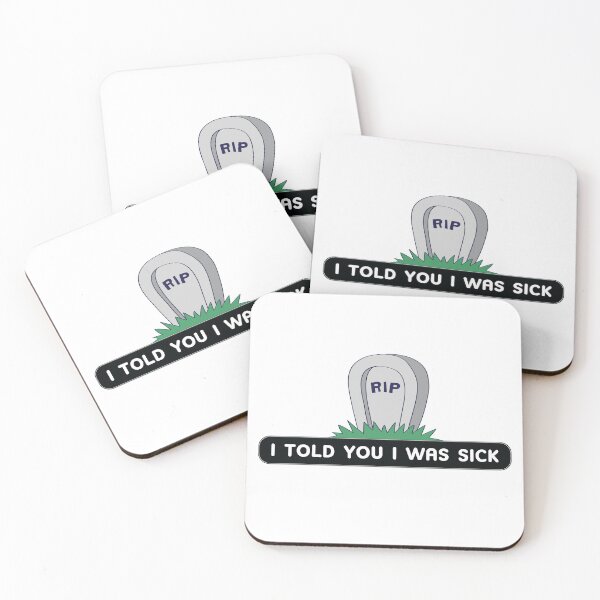 Item preview, I told you I was sick designed and sold by ConfusedStudio.
