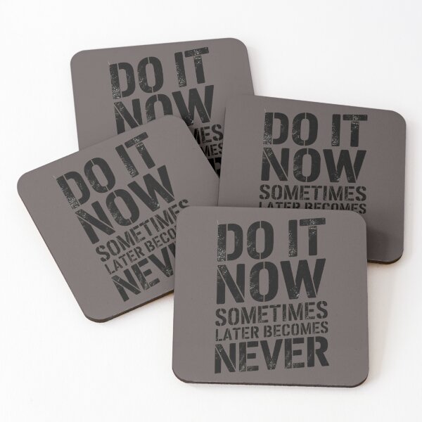 Item preview, DO OT NOW, SOMETIMES LATER BECOMES NEVER designed and sold by Krystian9809.