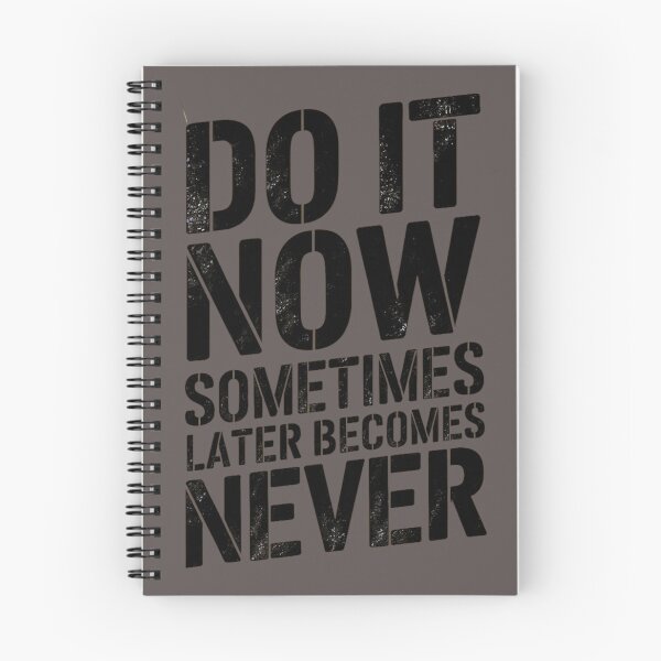 Item preview, DO OT NOW, SOMETIMES LATER BECOMES NEVER designed and sold by Krystian9809.