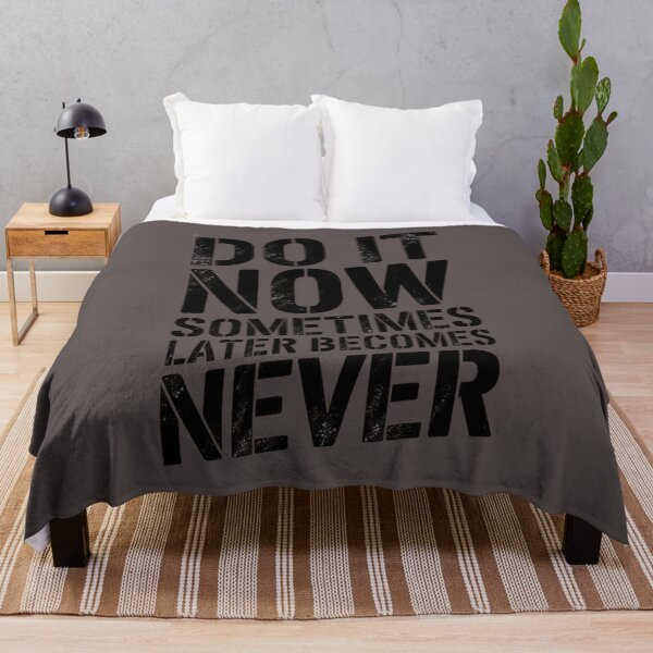 Item preview, DO OT NOW, SOMETIMES LATER BECOMES NEVER designed and sold by Krystian9809.