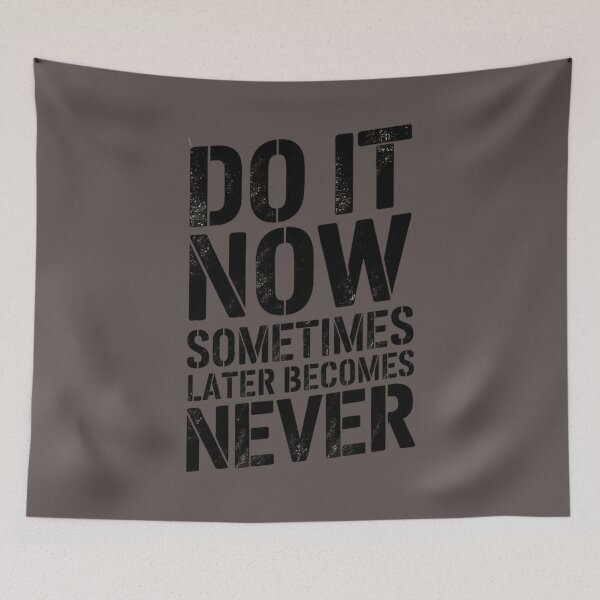 Item preview, DO OT NOW, SOMETIMES LATER BECOMES NEVER designed and sold by Krystian9809.