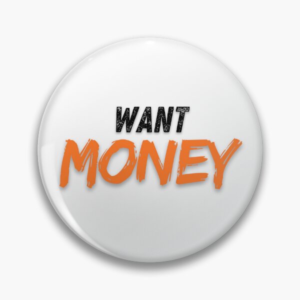 Item preview, The inscription “WANT MONEY” designed and sold by Sopilka.