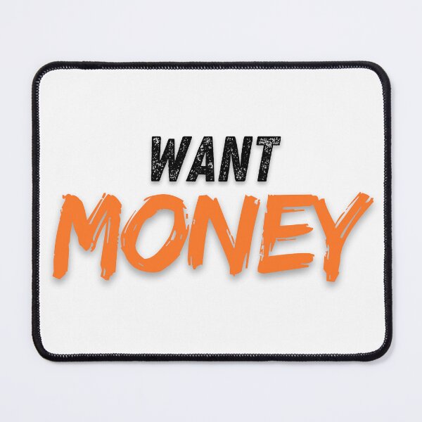 Item preview, The inscription “WANT MONEY” designed and sold by Sopilka.