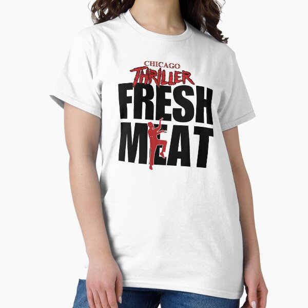 Fresh meat Classic T-Shirt