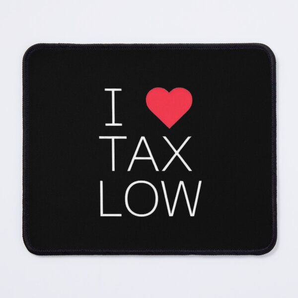 Item preview, I love tax low designed and sold by Krystian9809.