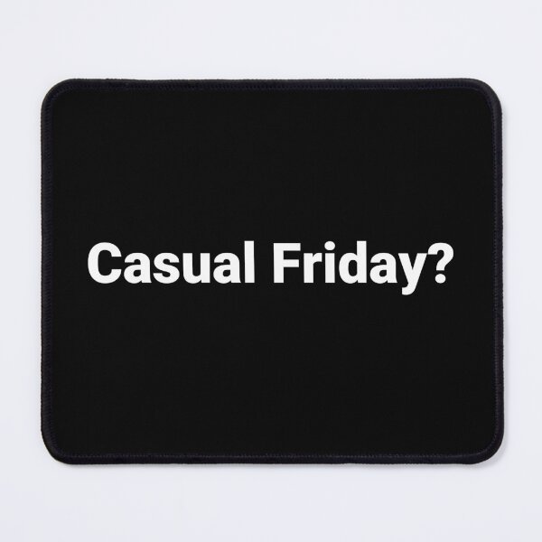 Item preview, Casual Friday? designed and sold by Text-based T-Shirts and Gifts.