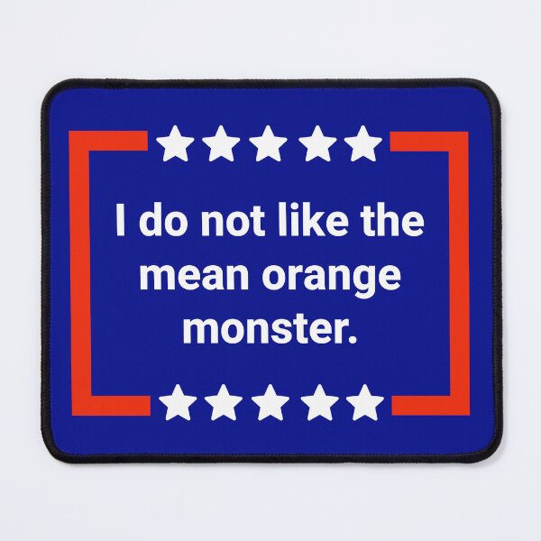 Item preview, I do not like the mean orange monster  designed and sold by Rachel the Artist .