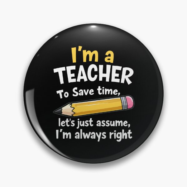 Item preview, Funny Teacher Quote - Teacher is always right designed and sold by HandicraftArt.