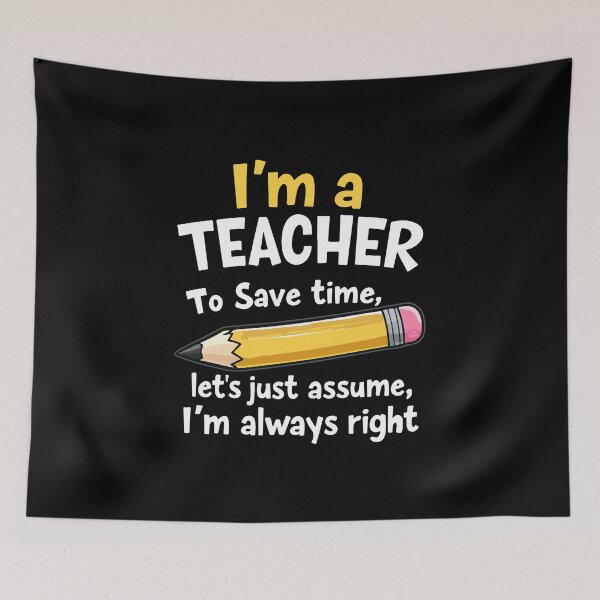 Item preview, Funny Teacher Quote - Teacher is always right designed and sold by HandicraftArt.